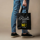 Freedom begins with a 'No' | TOTE BAG (Black, Cotton)